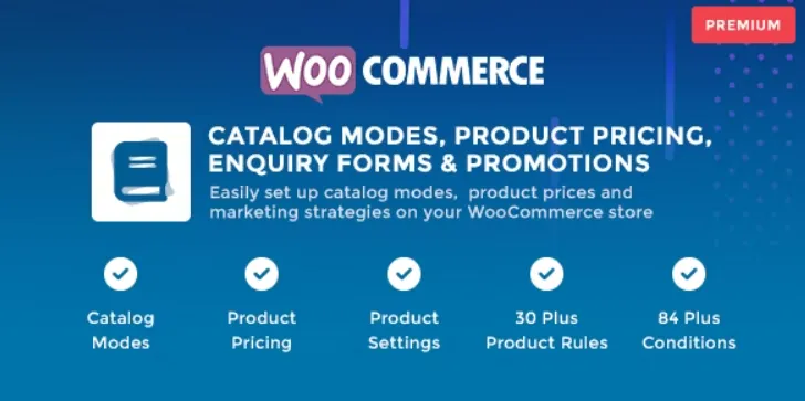 WooCommerce Catalog Mode v1.1.4 – WooCommerce 产品目录插件（Pricing, Enquiry Forms & Promotions）